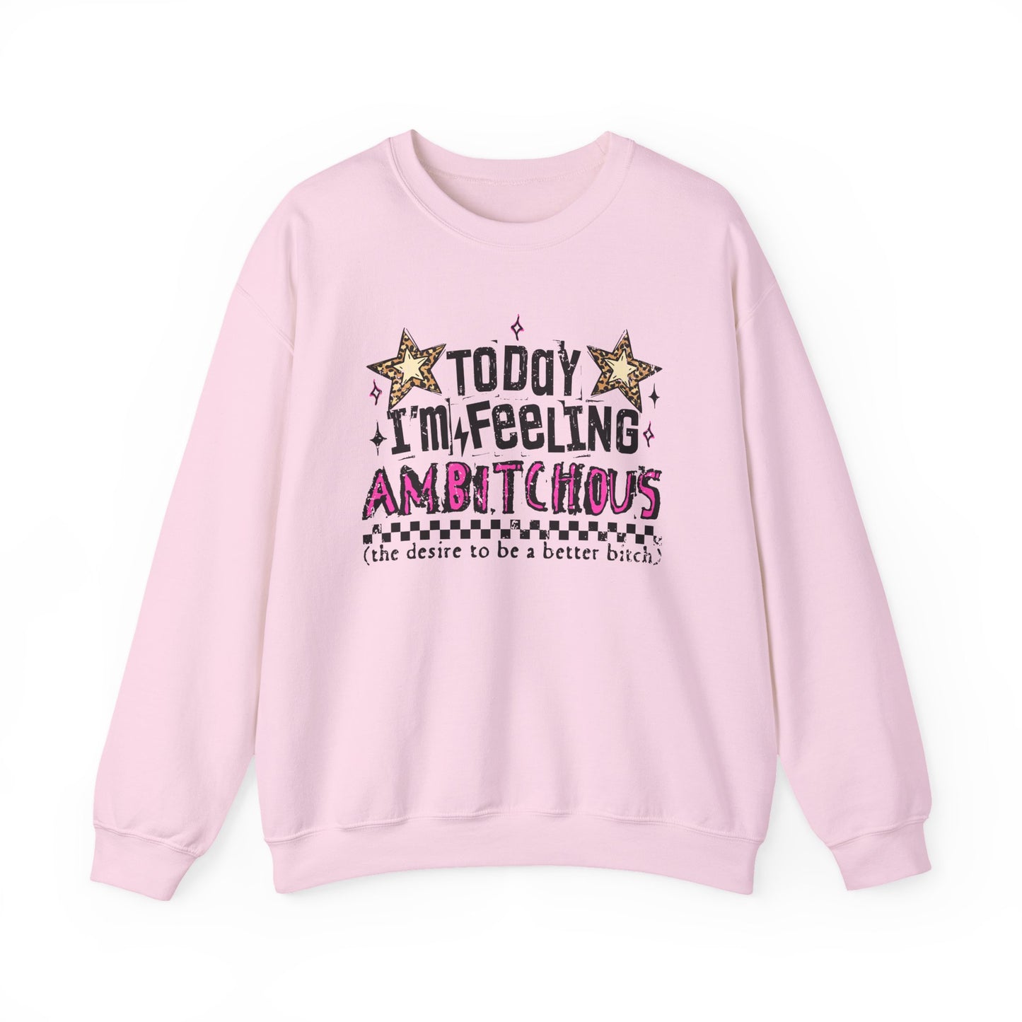 Today I'm Feeling Ambitious Crewneck
