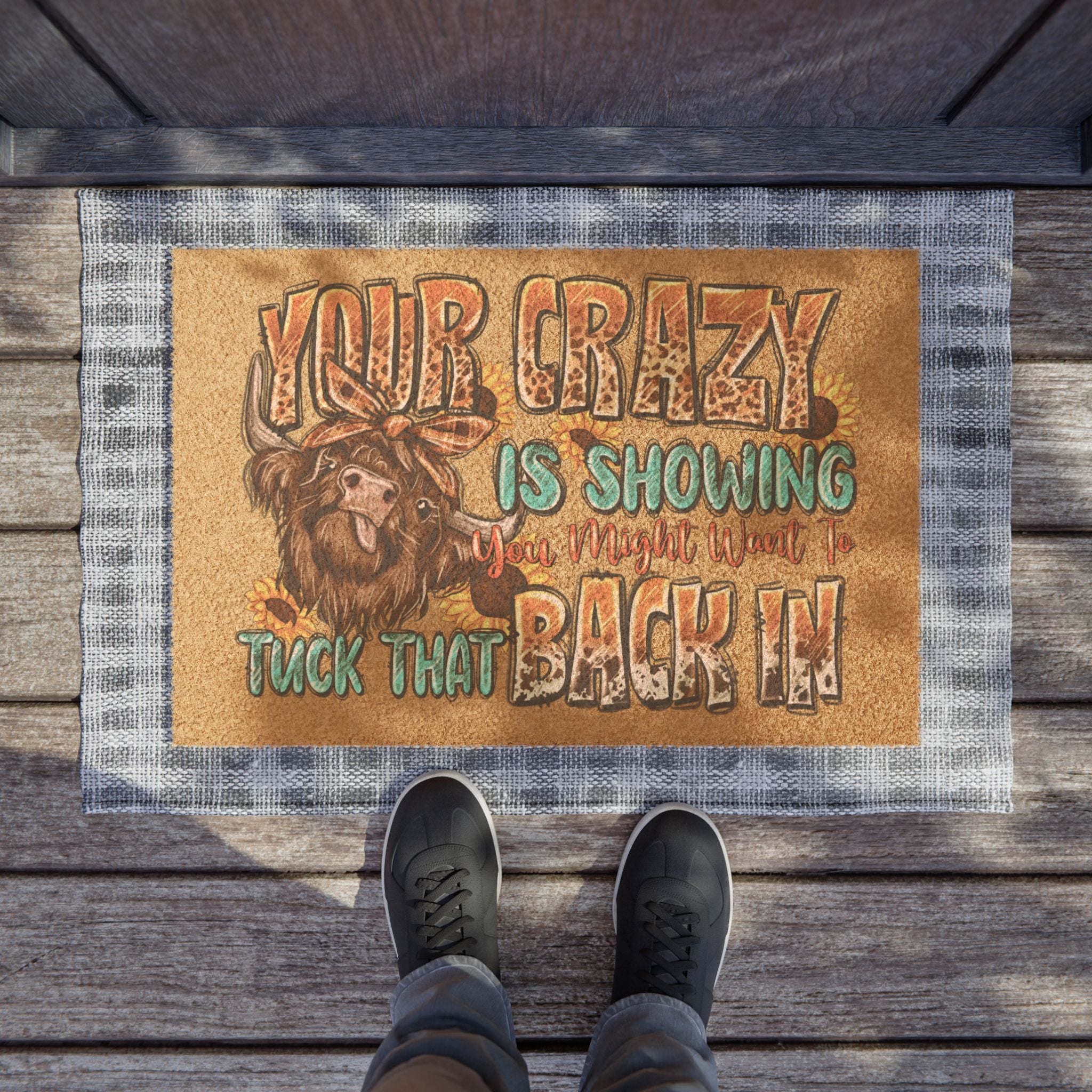 Doormat — "Your Crazy Is Showing" Funny Farmhouse Welcome Mat