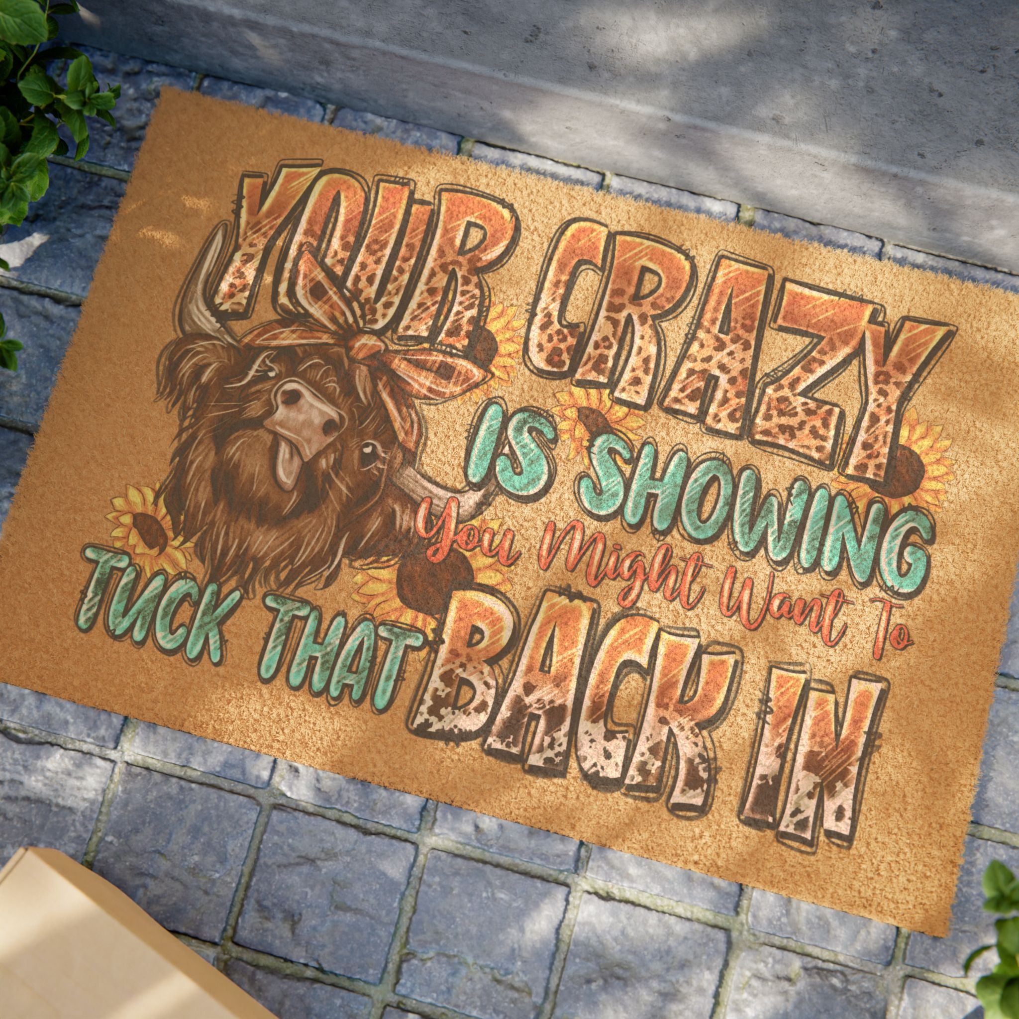 Doormat — "Your Crazy Is Showing" Funny Farmhouse Welcome Mat