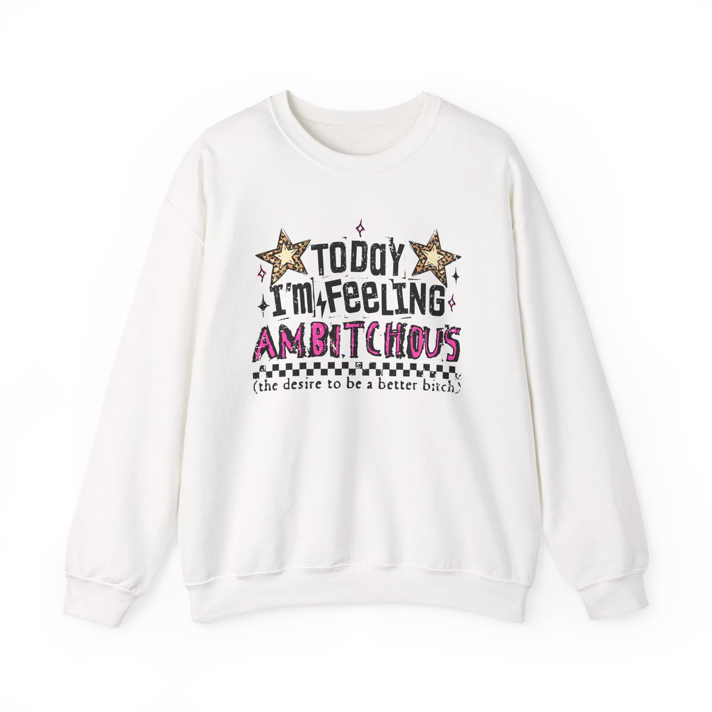 Today I'm Feeling Ambitious Crewneck