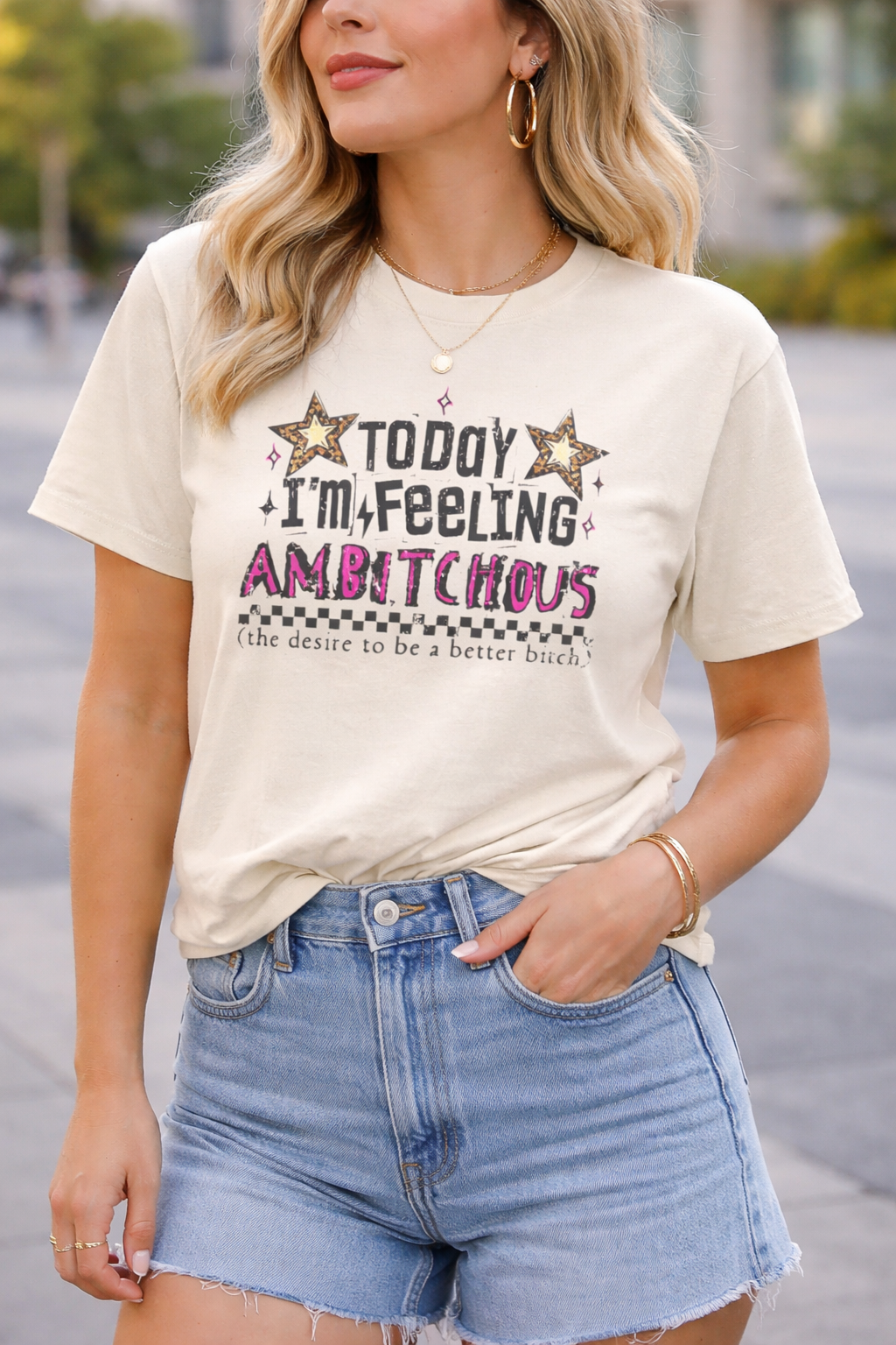 "Today I'm Feeling Ambitchous T-Shirt