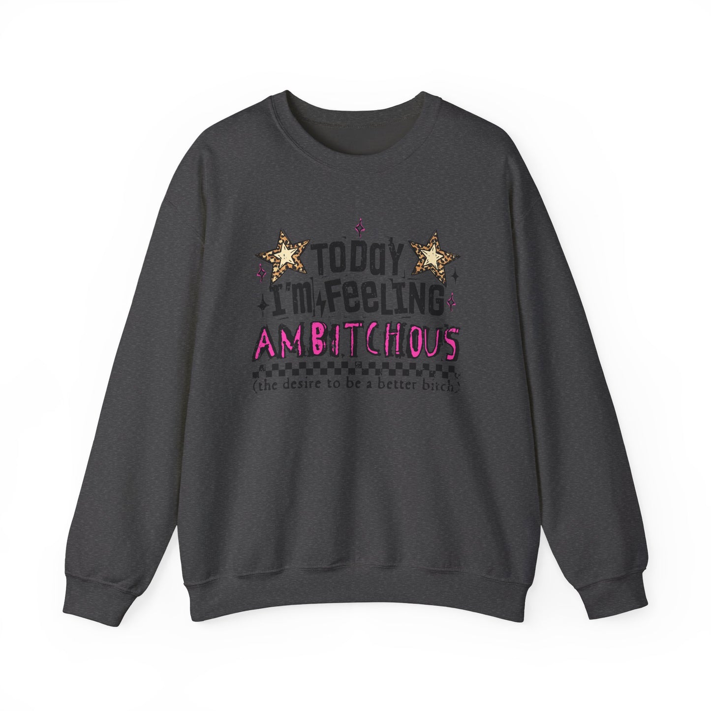 Today I'm Feeling Ambitious Crewneck