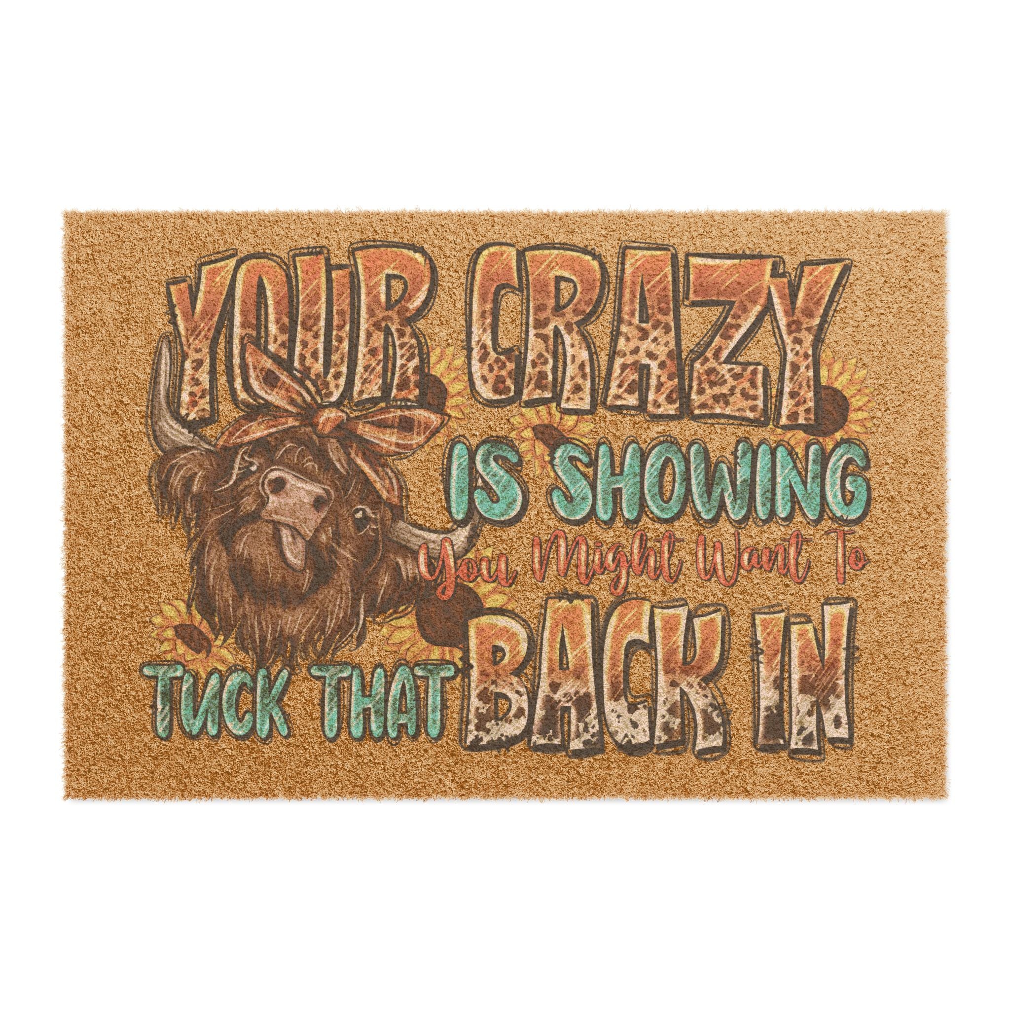 Doormat — "Your Crazy Is Showing" Funny Farmhouse Welcome Mat